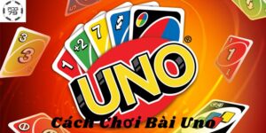 Cách Chơi Bài Uno