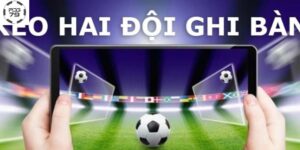Kèo 2 Đội Cùng Ghi Bàn Là Gì